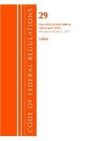 Code of Federal Regulations, Title 29 Labor/OSHA 1910.1000-End, Revised as of July 1, 2017: (Code of Federal Regulations, Title 29 Labor/OSHA)
