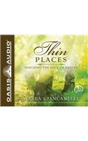 Thin Places (Library Edition): Touching the Edge of Heaven