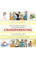 The Complete Guide to Practically Perfect Grandparenting