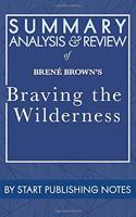 Summary, Analysis, and Review of Brené Brown's Braving the Wilderness