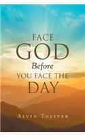 Face God Before You Face The Day