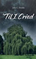 'til I Cried