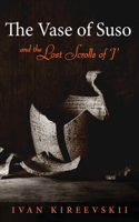 Vase of Suso and the Lost Scrolls of 'J'
