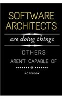 Software Architects Are Doing Things Others Are Not Capable Of Notebook: Jobs Journal/ Perfect Office Job Utility - Gift Notebook- Gift Present Idea- 6x9 inches - 110 blank numbered pages -