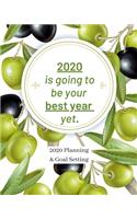 2020 Is Going To Be Your Best Year Yet: 2020 Planner Weekly, Monthly And Daily - Jan 1, 2020 to Dec 31, 2020 Planner & calendar - New Year's resolution & Goal Setting For Each Week Of The 