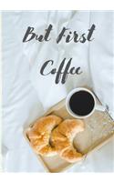 But First Coffee