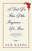 A Dab of a Film of the Fragrance ...Of a Rose
