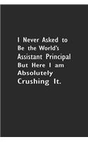 I never asked to be the World's Best Assistant Principal But Here I am Absolutely Crushing it