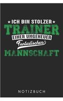 Ich Bin Stolzer Trainer Einer Ungeheurer Fantastischen Mannschaft: Din A5 Heft (Liniert) Mit Linien Für Trainer Notizbuch Tagebuch Planer Für Fußball Handball Basketball Trainer Notiz Buch Geschenk Journal Fußballtr