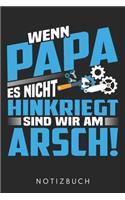 Wenn Papa Es Nicht Hinkriegt Sind Wir Am Arsch