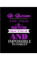 An Awesome Vet Tech Is Hard to Find Difficult to Part with and Impossible to Forget