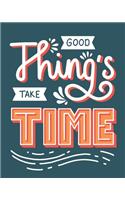 Good Things Take Time: [2020 Weekly & Monthly Motivational Planner] Teal Orange White Coral Typography