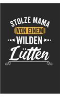 Stolze Mama Von Einem Wilden Lütten: Notebook Notizbuch Karo Kariert Journal A5 120 Seiten Matheheft I Schulheft I Skizzenbuch I Tagebuch I Mutter I Mama I Stiefmutter I Kinder I Sohn I