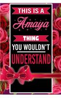 This is An Amaya Thing You wouldn't understand personalized name notebook for girls and women