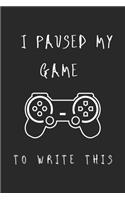 I Paused My Games to Write This