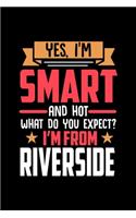 Yes, I'm Smart And Hot What Do You Except I'm From Riverside