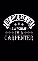 Of Course I'm Awesome I'm A Carpenter