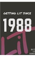 Getting Lit since 1988 Notebook Birthday Gift