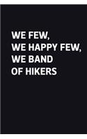 We Few, We Happy Few, We Band Of Hikers