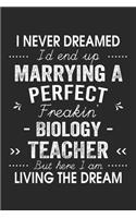 I Never Dreamed I'd End Up Marrying A Perfect Freakin' Biology Teacher