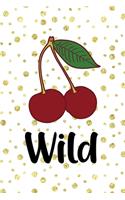 Wild: Cherry Notebook Journal Composition Blank Lined Diary Notepad 120 Pages Paperback