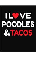 I Love Poodles & Tacos