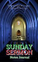 Sunday Sermon: Sermon Notes Journal With An Inspirational Worship Materials To Record Remember Reflect Each Week Worship Service That Helps You To Apply The 52 Wee