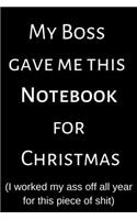 My Boss Gave Me This Notebook For Christmas