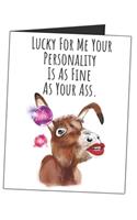 Lucky For Me Your Personality Is As Fine As Your Ass.: Funny Donkey Lips Naughty Gag Gift Sarcastic Blank Lined Writing Journal (Alternative Card) For Couples
