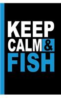 Keep Calm & Fish: Your fishing logbook to enter all your catches.