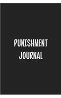 Punishment Journal: Stiffer Than A Greeting Card: Use Our Novelty Journal To Document Your Sexual Adventures, Fantasies, or Kinky Bucket List - Makes a Great BDSM Lifes