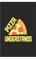 Pizza Understands: My Prayer Journal, Diary Or Notebook For Pizza Lover. 110 Story Paper Pages. 6 in x 9 in Cover.