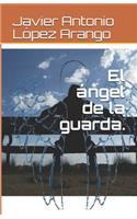ángel de la guarda.