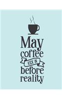 May Coffee Kick In Befor Reality: Green Notebook (Composition Book Journal) (8.5 x 11 Large)