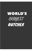 World's Okayest Butcher Notebook: Lined Journal, 120 Pages, 6 x 9, Funny Dream Job, Starting New Career Gag Gift Journal Matte Finish
