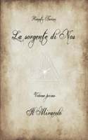 La sorgente di Nos: Volume I: Il Miracolo(1 La Sorgente Di Nos)