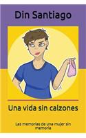 Una Vida Sin Calzones