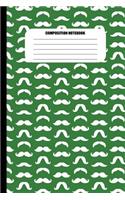 Composition Notebook: Moustaches of All Shapes (White Pattern on Dark Green) (100 Pages, College Ruled)(9 Moustaches)
