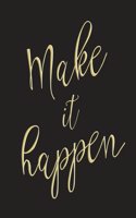 Make It Happen: (Get Things Done Journal for Girls 6X9)
