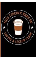 This Teacher Runs on Coffee & Lesson Plans