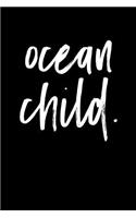 Ocean Child: Blank Lined Journal Notebook, 120 Pages, Matte, Softcover, 6x9 Diary Summer Surf Cover Slogan