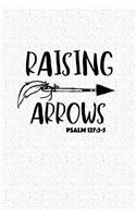 Raising Arrows Psalm 127