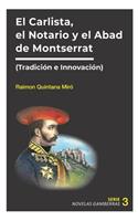 El Notario, el Carlista y el Abad de Montserrat: Tradición e Innovación(3 Novelas Gamberras)