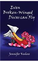 Even Broken-Winged Divas Can Fly