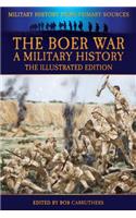 The Boer War - A Military History - The Illustrated Edition