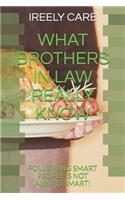 What Brothers in Law Really Know