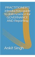 Practitioner's Introductory Guide to Data Science for Governance & Reporting