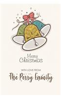 Merry Christmas with Love from the Perry Family: Blank Lined 6x9 Christmas Last Name / Surname Monogram Emblem Journal/Notebooks as Christmas and New Year Gift from the Family to Friends, Office Co