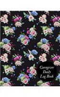 Caregiver Daily Log Book: Caregiver Journal Notebook Medical Records Organizer Care Log Journal Caregiver Work Template Career Work Tracking Daily Service User Record Book to