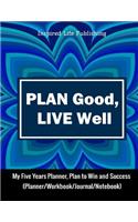 Plan Good, Live Well